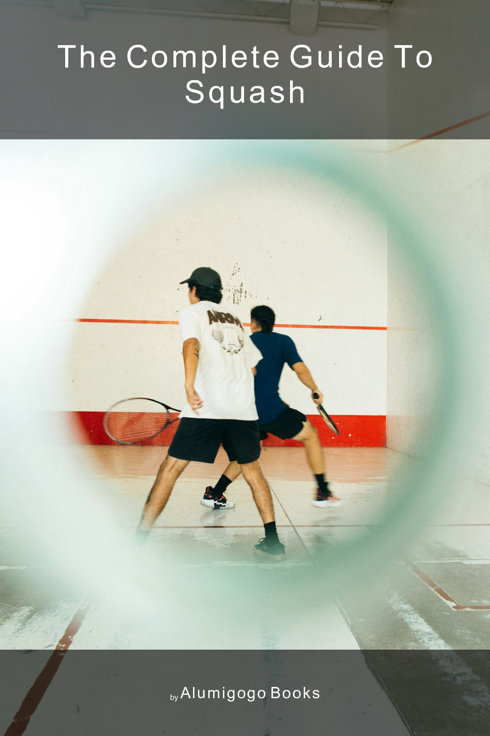 Cover of The Complete Guide to Squash