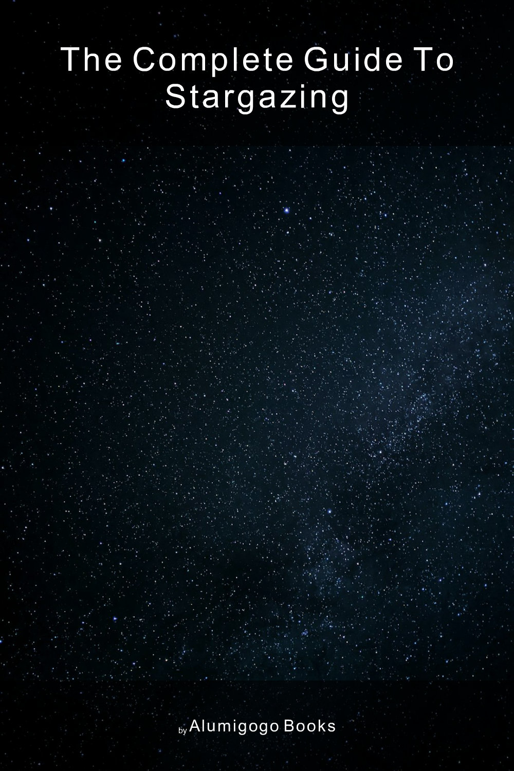 Cover of The Complete Guide to Stargazing