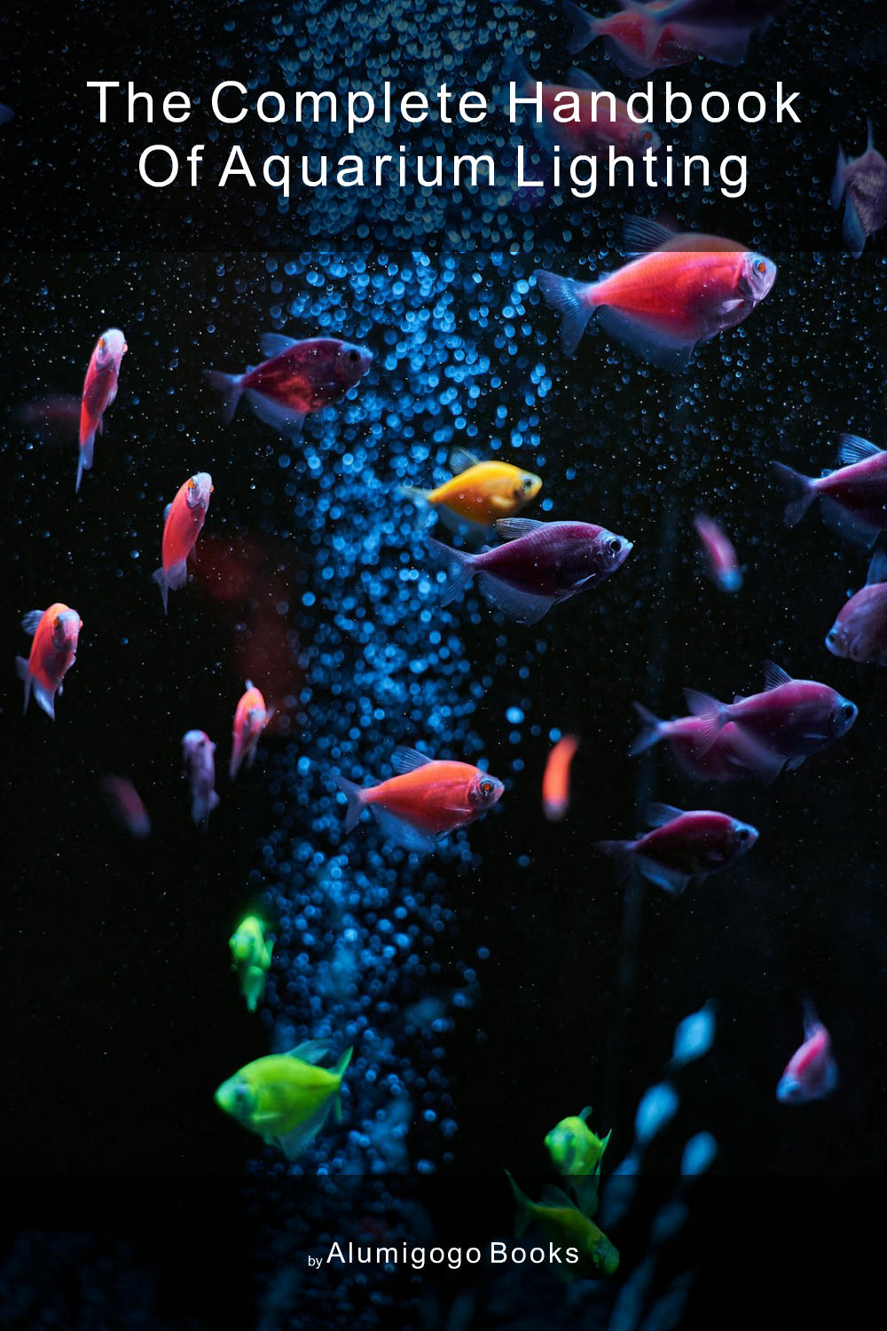 Cover of The Complete Handbook of Aquarium Lighting