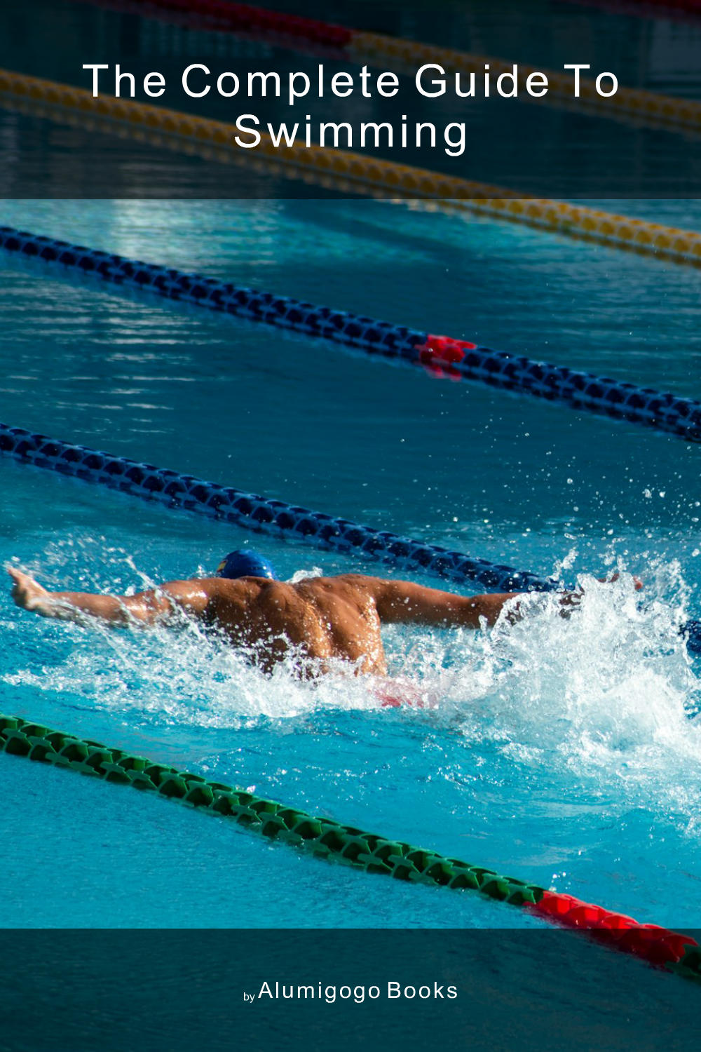 Cover of The Complete Guide to Swimming