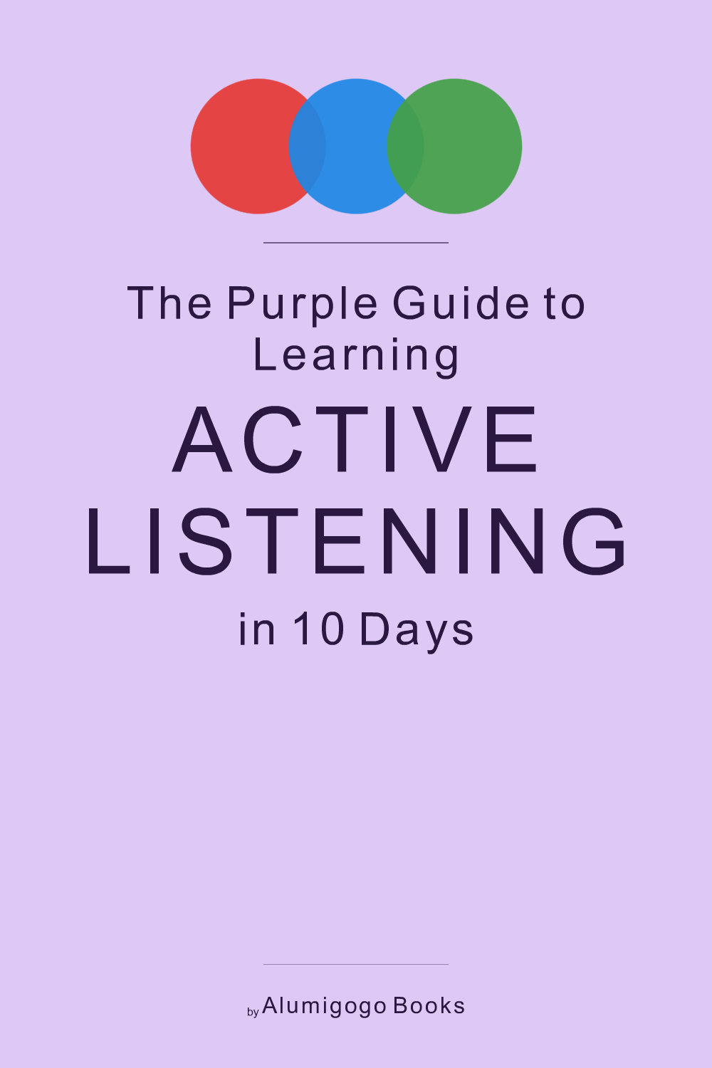 Cover of The Purple Guide to Learning Active Listening in 10 Days