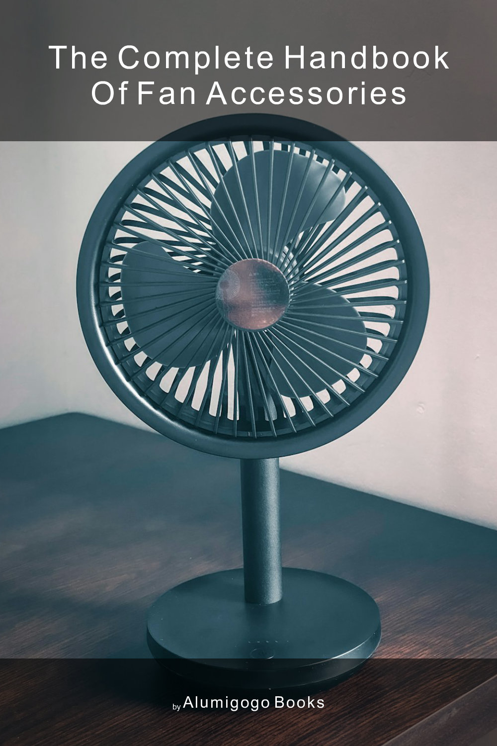 Cover of The Complete Handbook of Fan Accessories