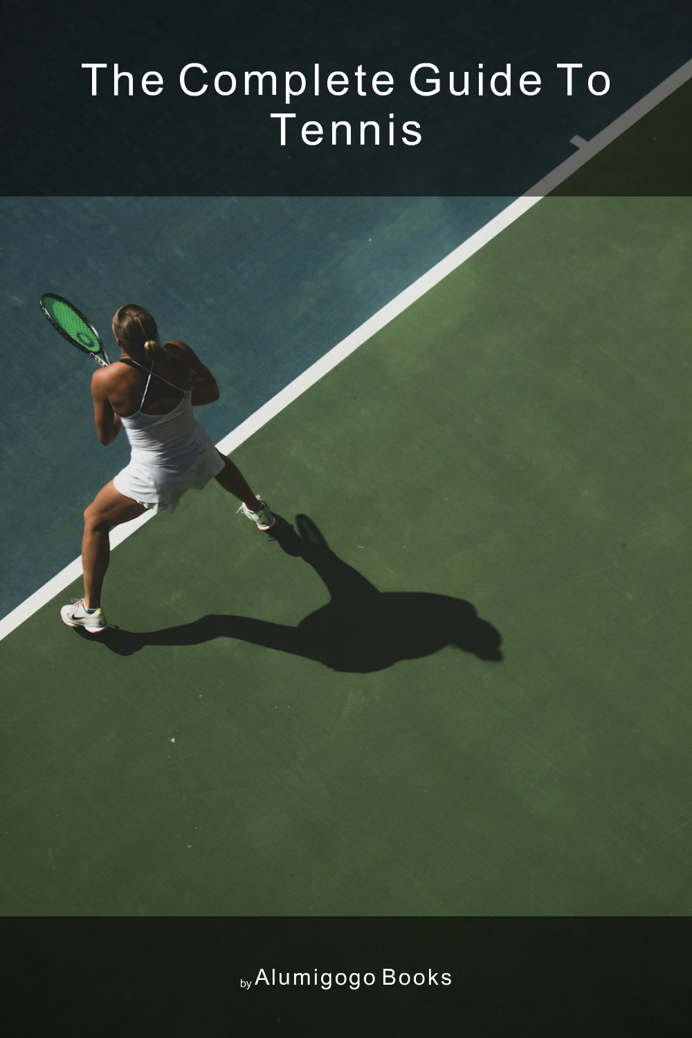 Cover of The Complete Guide to Tennis