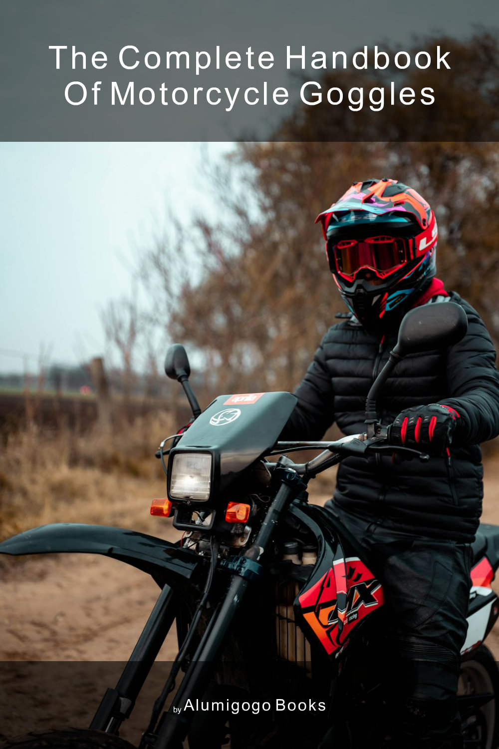 Cover of The Complete Handbook of Motorcycle Goggles