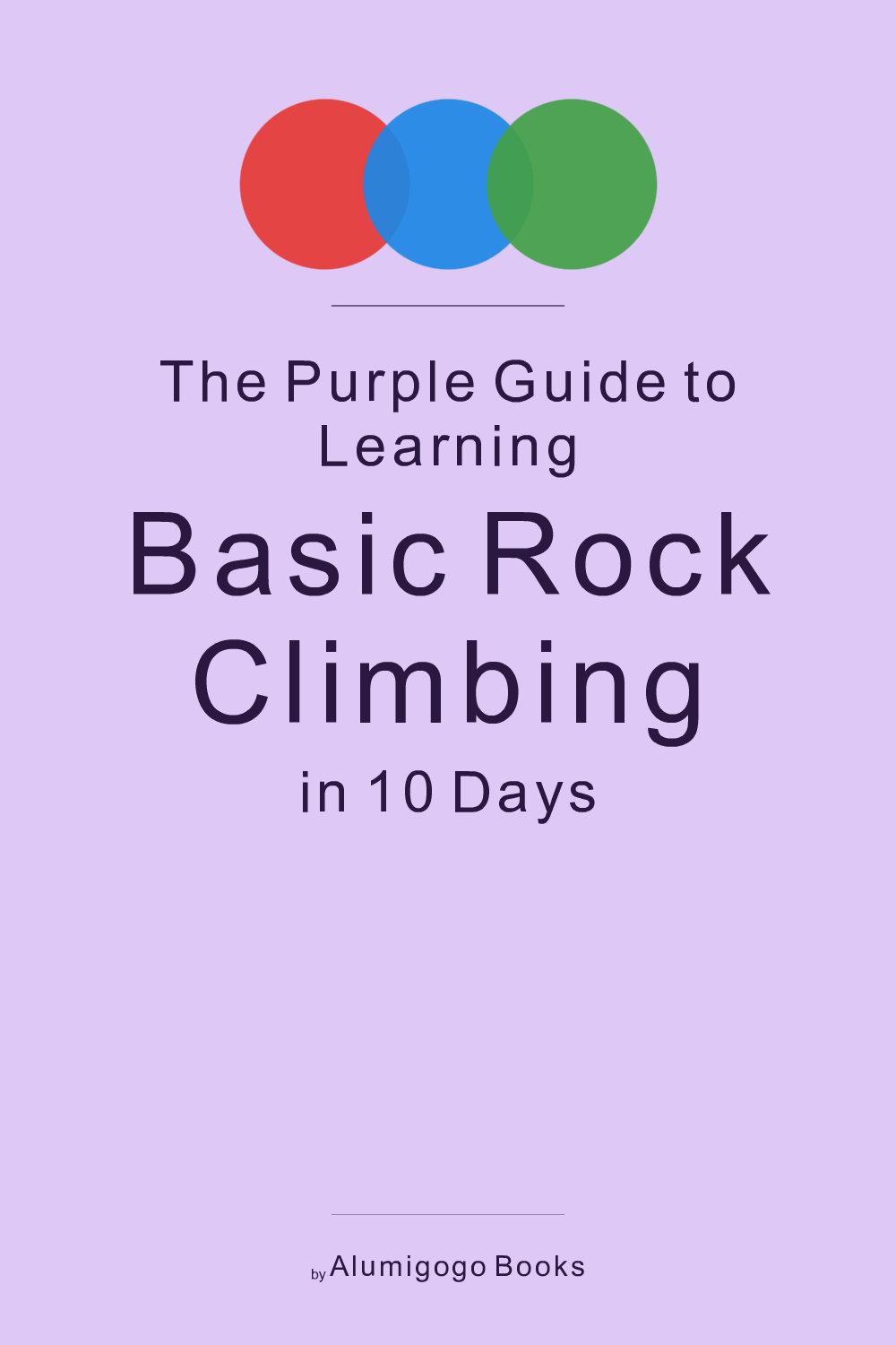 Cover of The Purple Guide to Learning Basic Rock Climbing in 10 Days