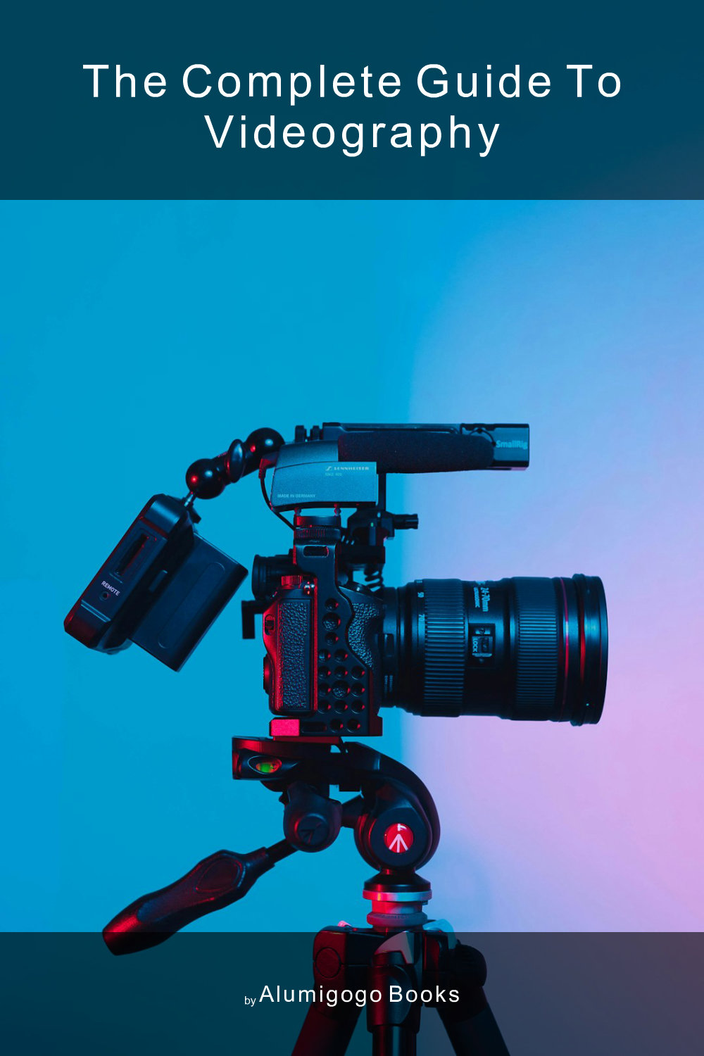 Cover of The Complete Guide to Videography