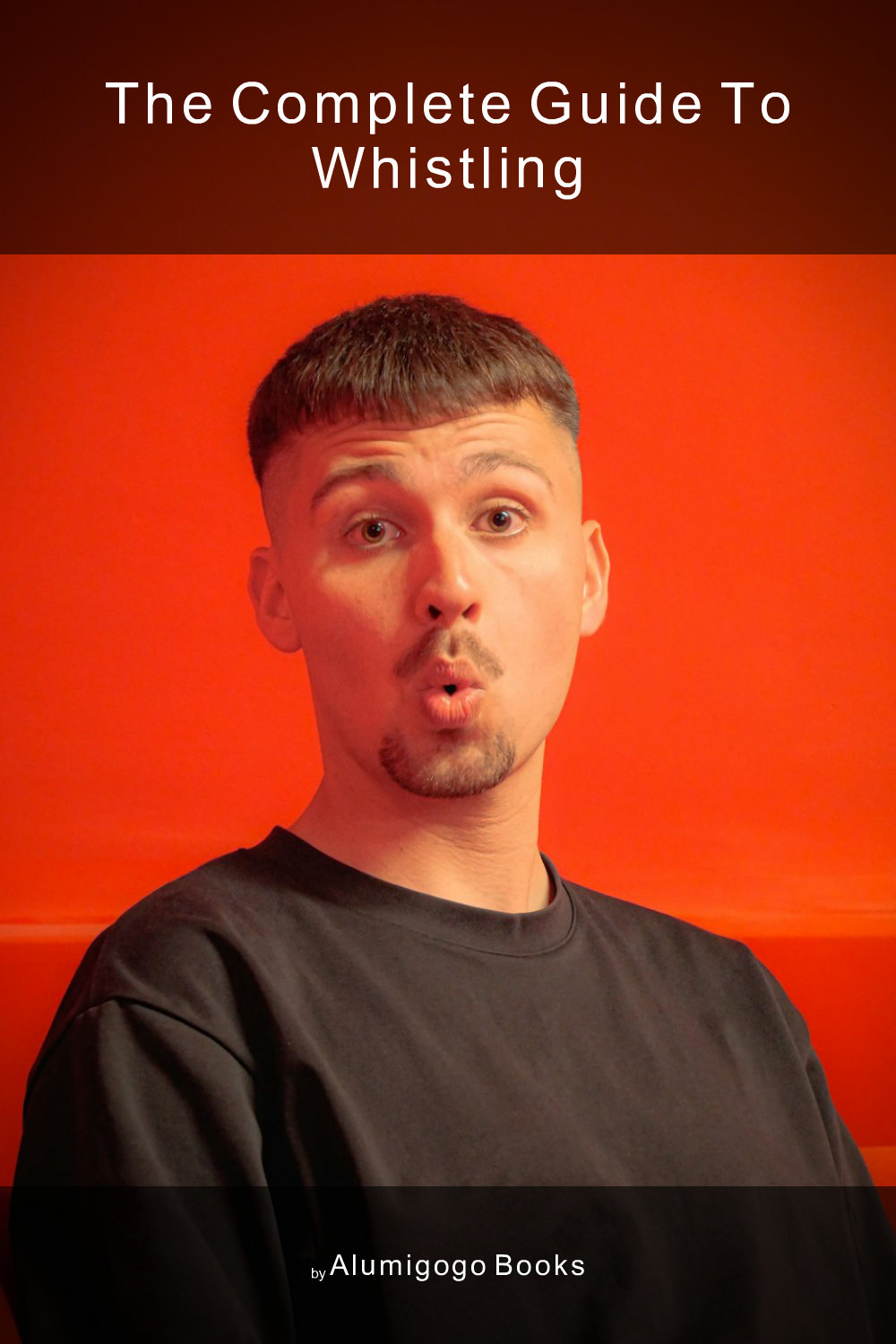 Cover of The Complete Guide to Whistling