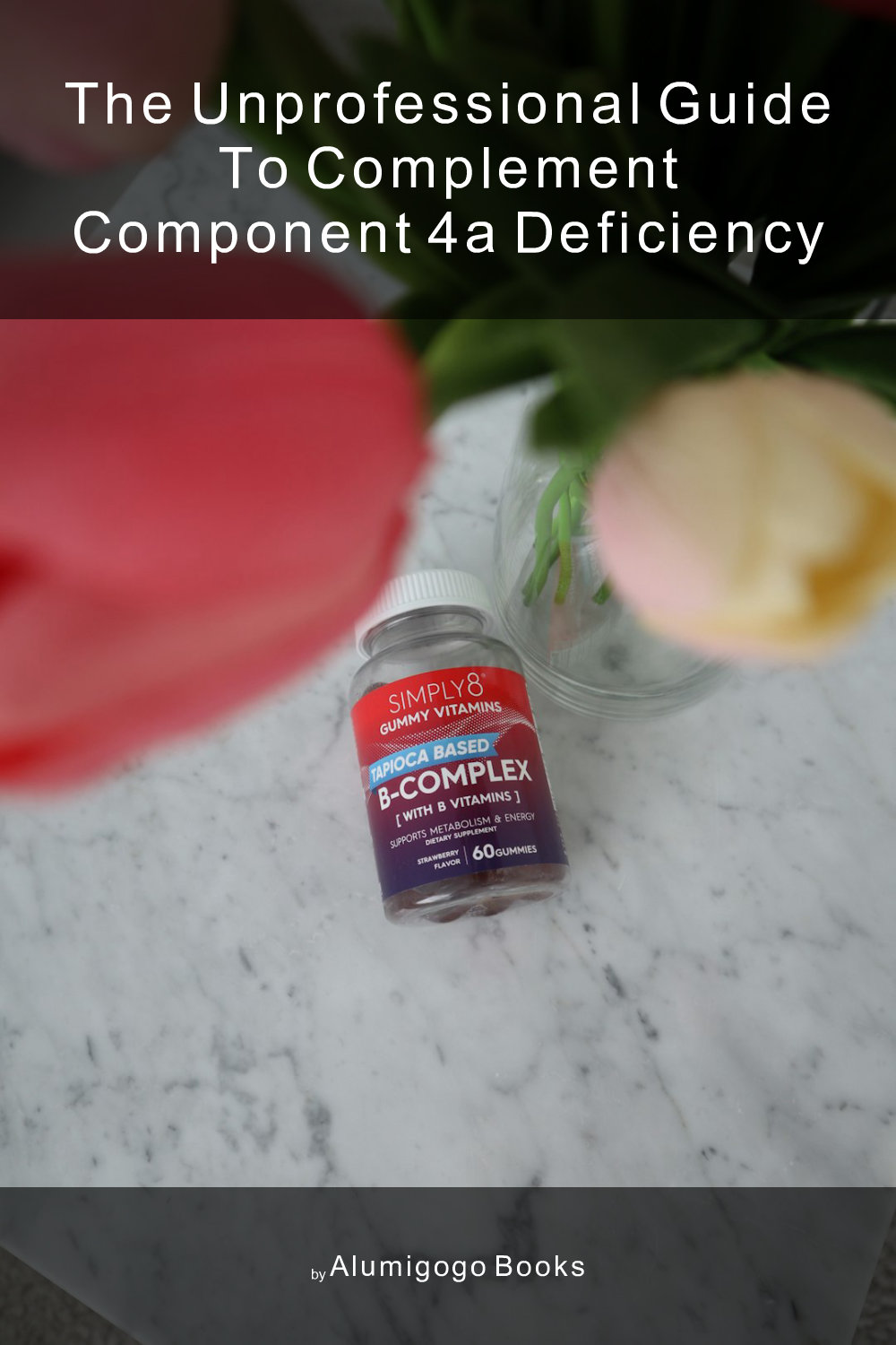 Cover of The Unprofessional Guide to complement component 4a deficiency