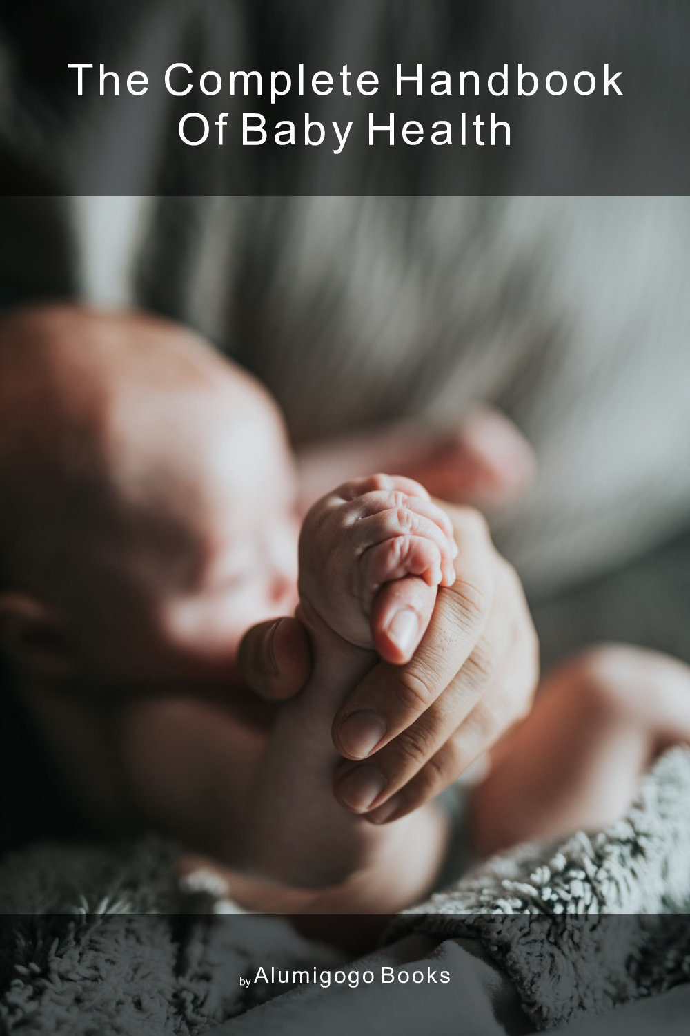 Cover of The Complete Handbook of Baby Health