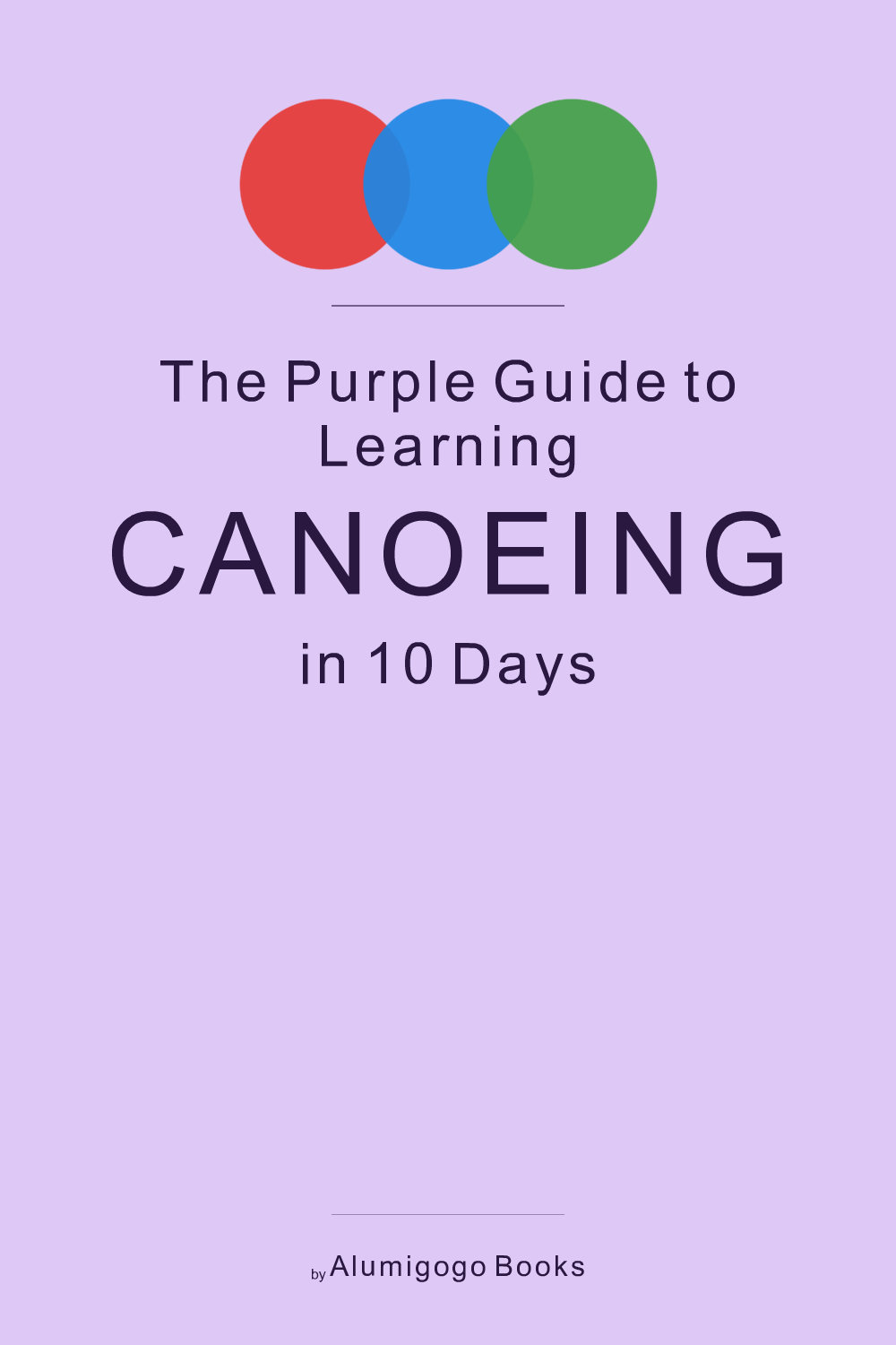 Cover of The Purple Guide to Learning Canoeing in 10 Days