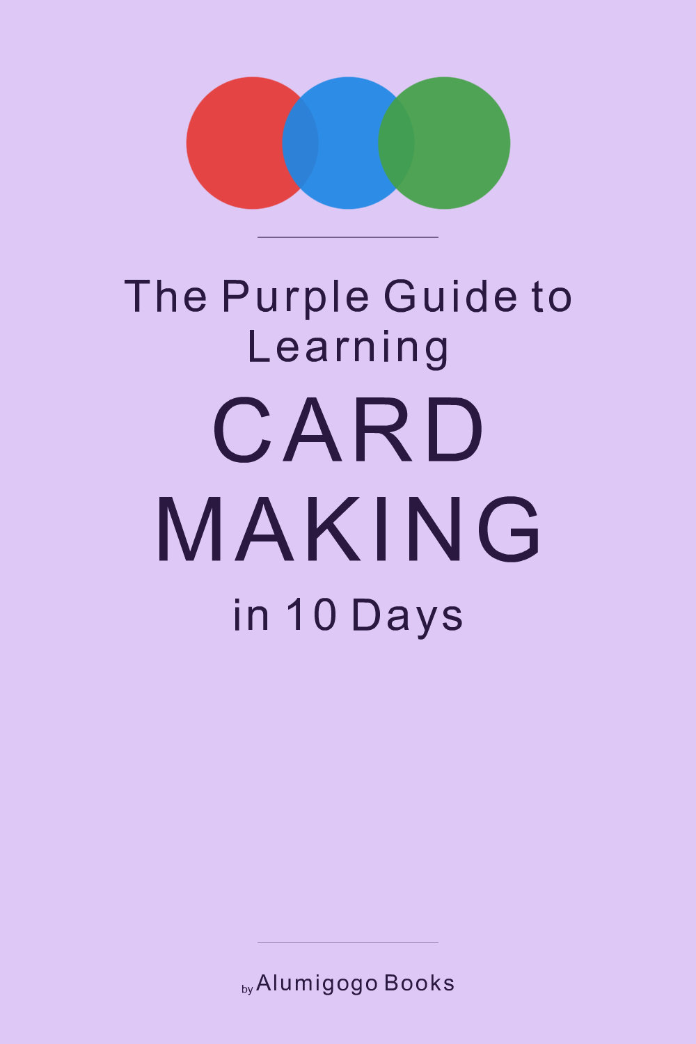 Cover of The Purple Guide to Learning Card Making in 10 Days