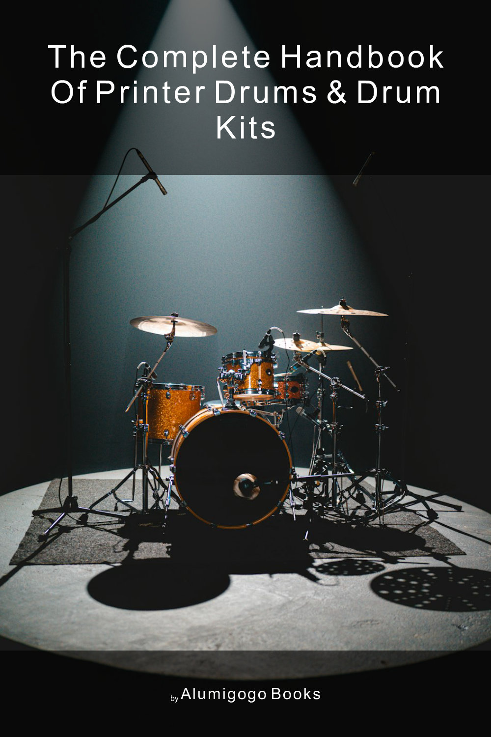 Cover of The Complete Handbook of Printer Drums & Drum Kits