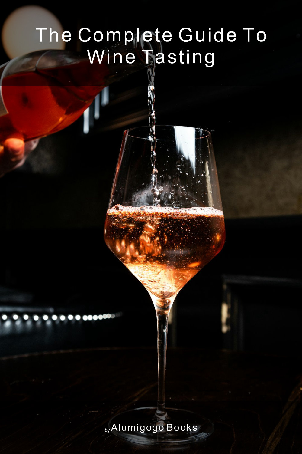 Cover of The Complete Guide to Wine Tasting
