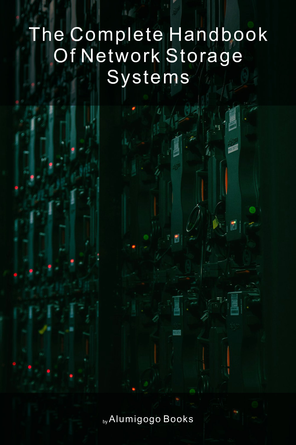Cover of The Complete Handbook of Network Storage Systems