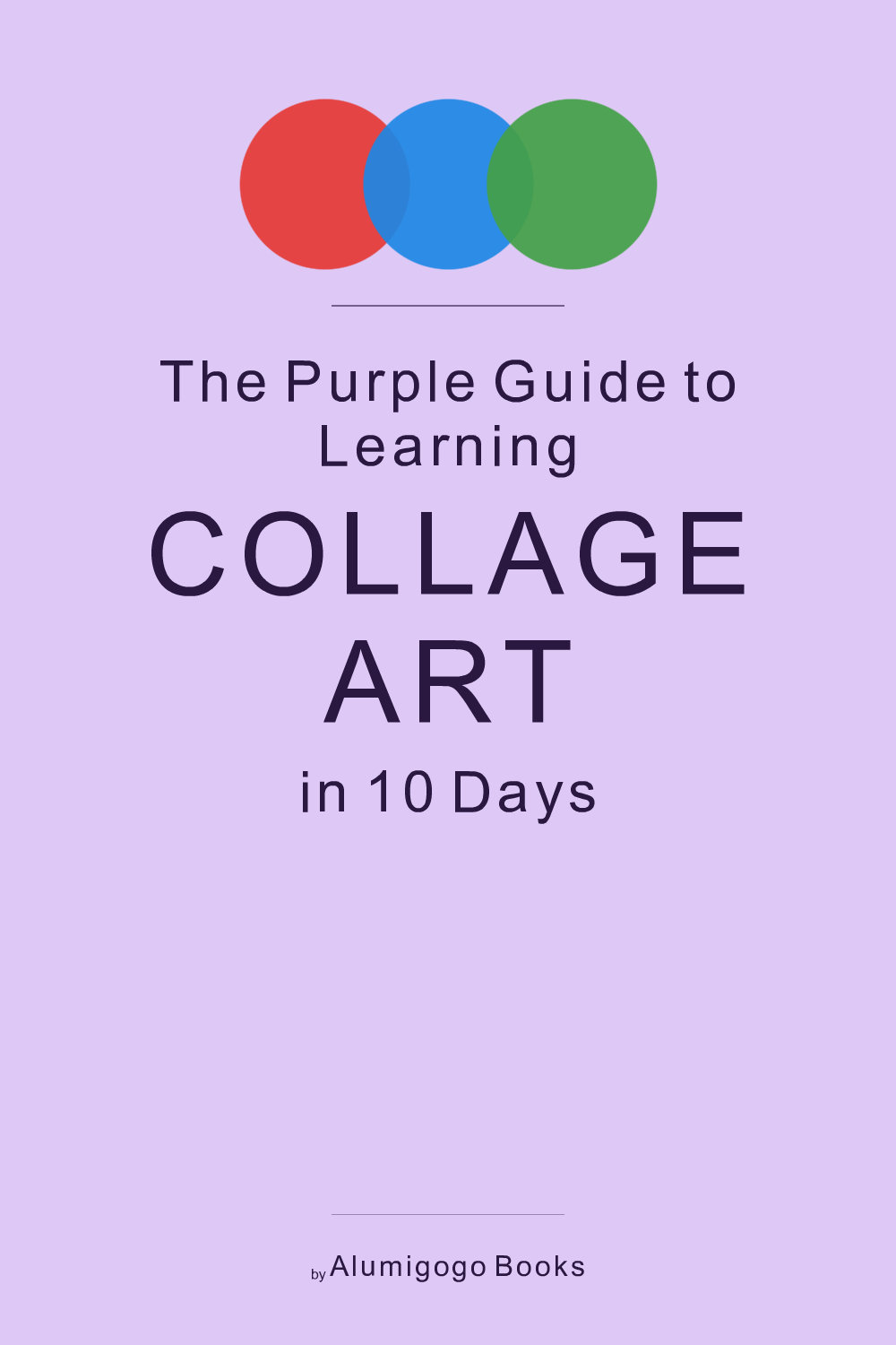 Cover of The Purple Guide to Learning Collage Art in 10 Days