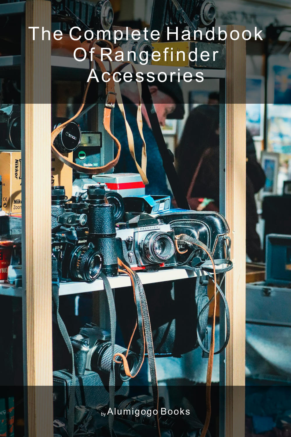 Cover of The Complete Handbook of Rangefinder Accessories