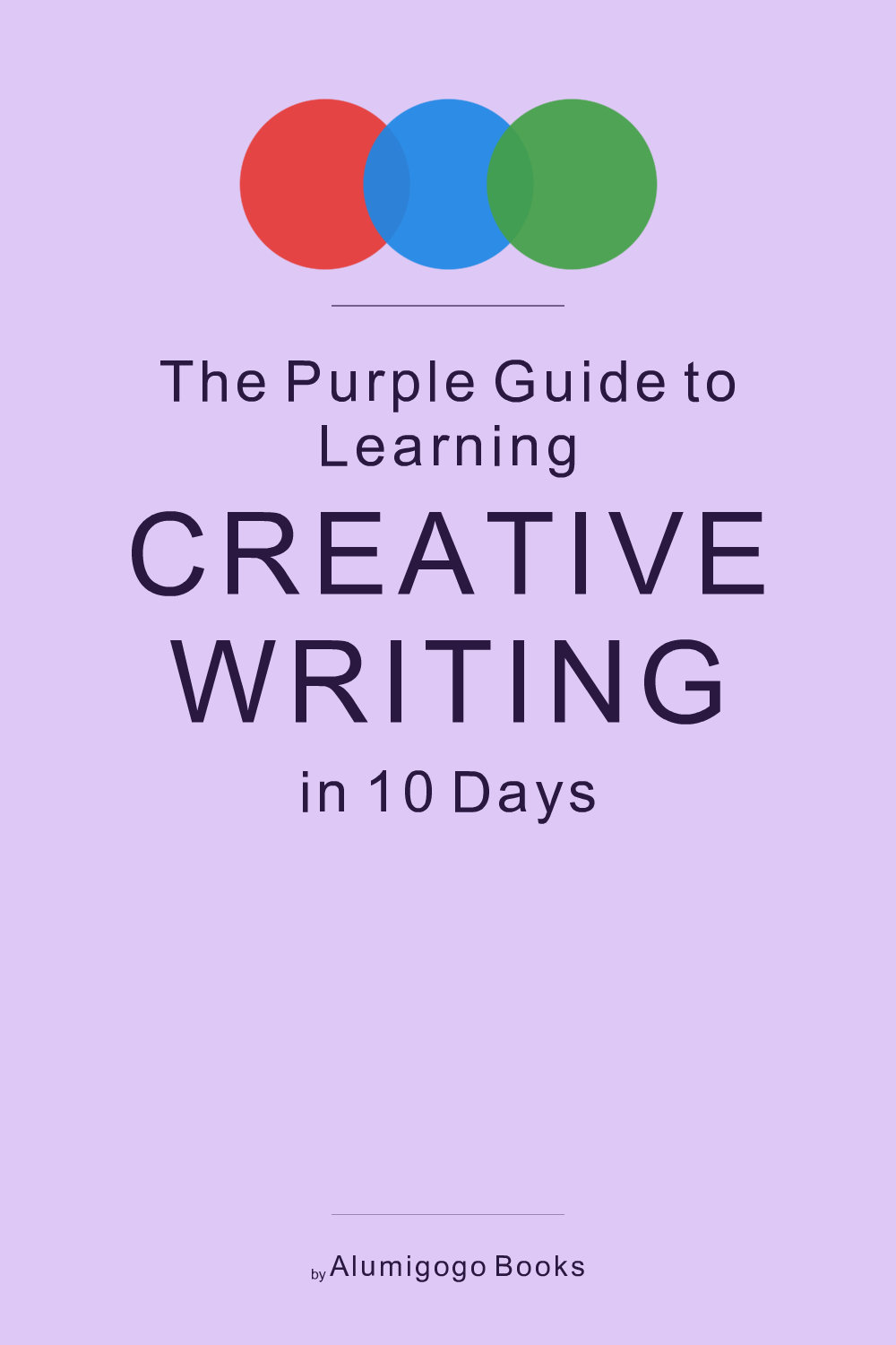 Cover of The Purple Guide to Learning Creative Writing in 10 Days