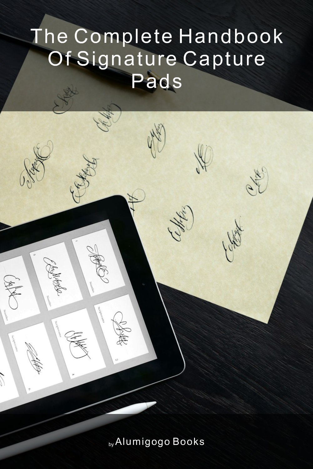 Cover of The Complete Handbook of Signature Capture Pads