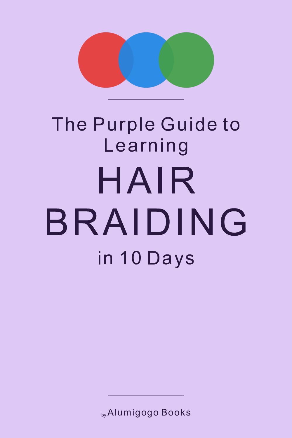 Cover of The Purple Guide to Learning Hair Braiding in 10 Days