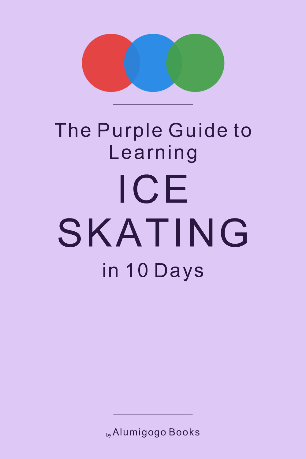Cover of The Purple Guide to Learning Ice Skating in 10 Days