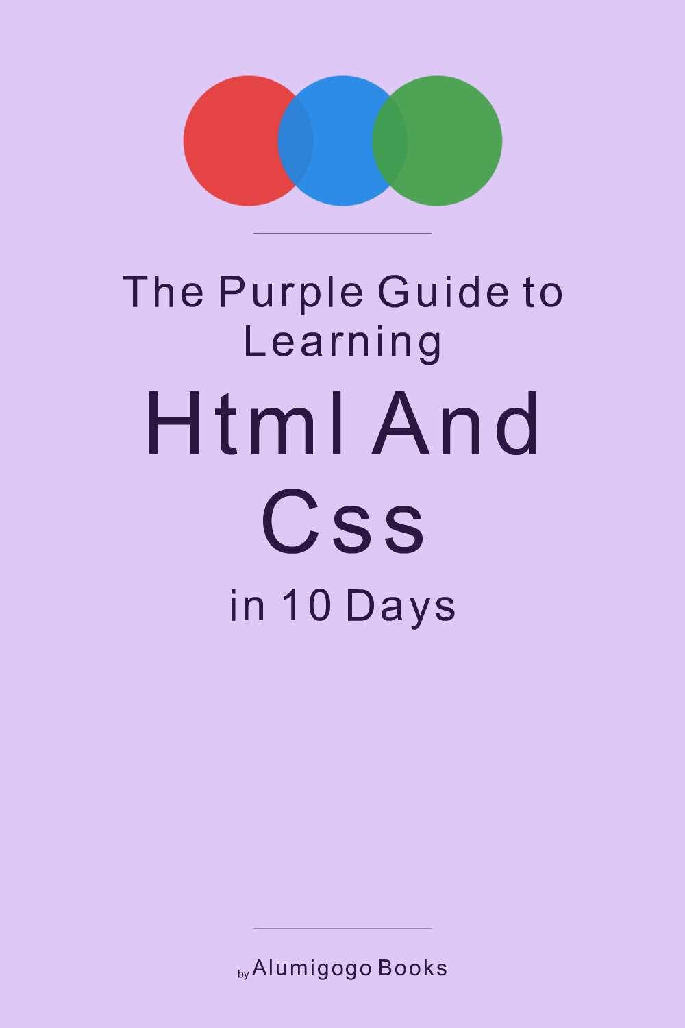 Cover of The Purple Guide to Learning HTML and CSS in 10 Days