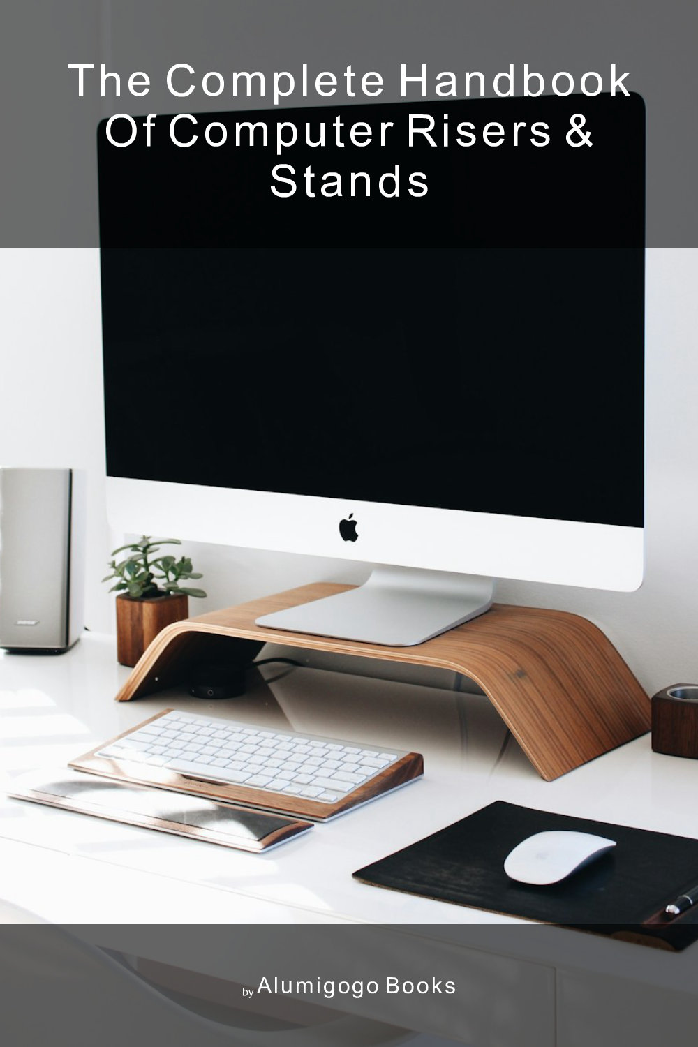 Cover of The Complete Handbook of Computer Risers & Stands