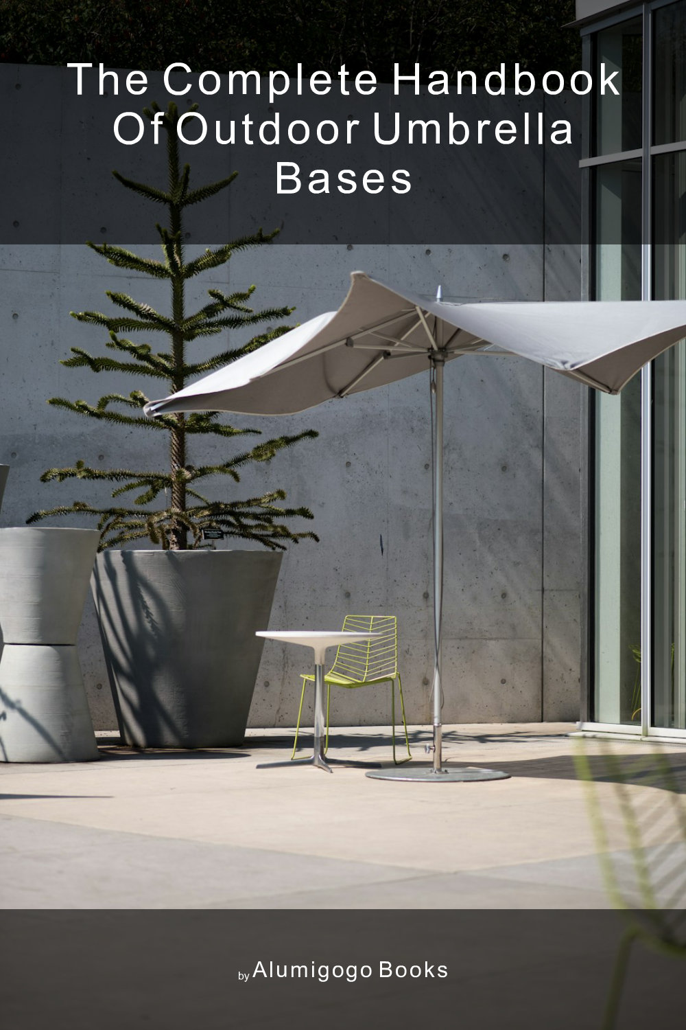 Cover of The Complete Handbook of Outdoor Umbrella Bases
