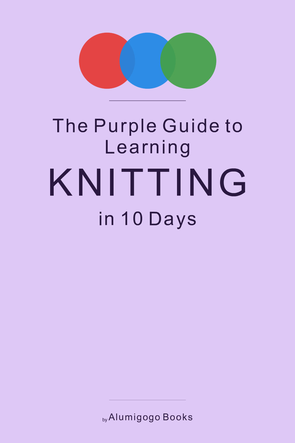 Cover of The Purple Guide to Learning Knitting in 10 Days