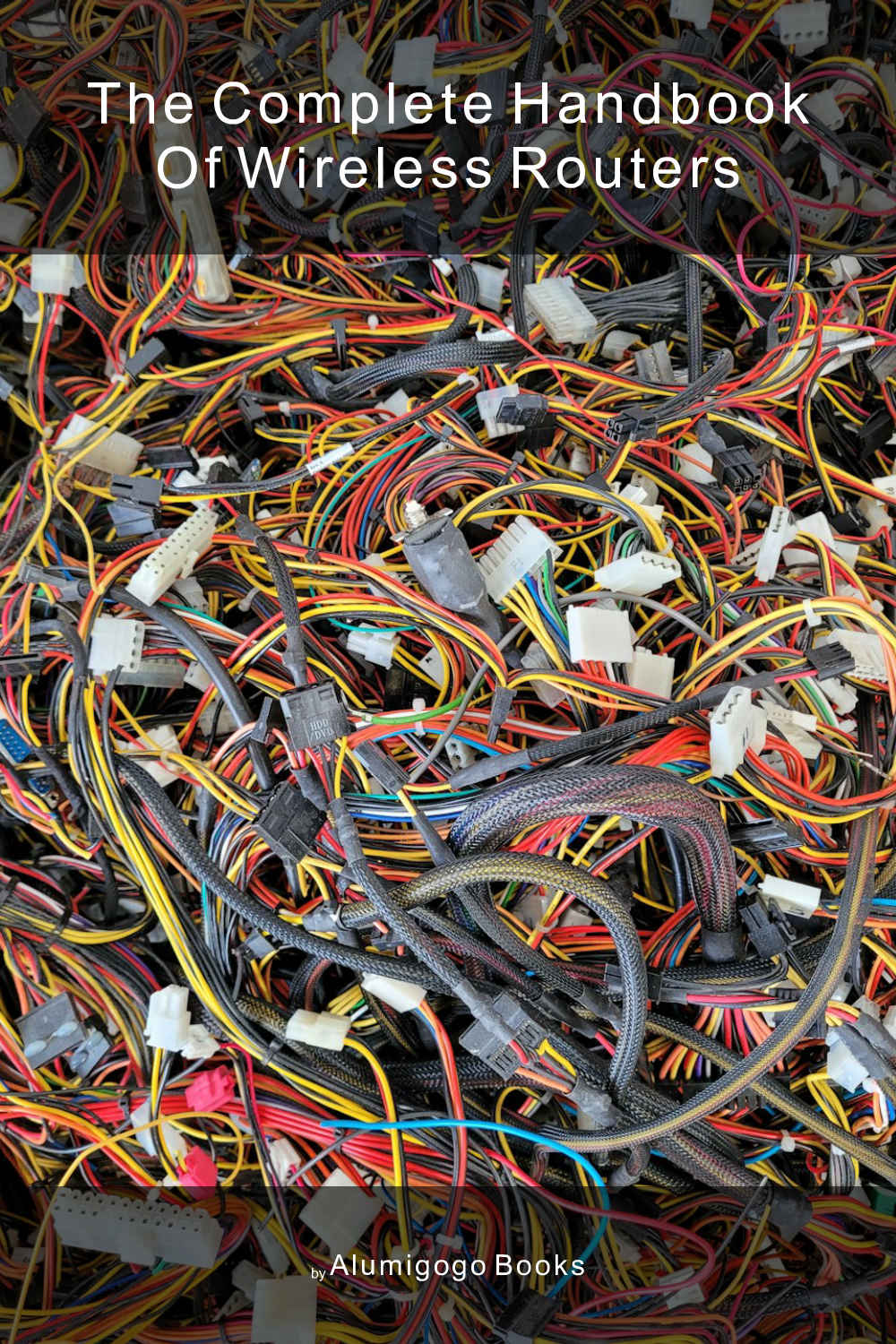 Cover of The Complete Handbook of Wireless Routers