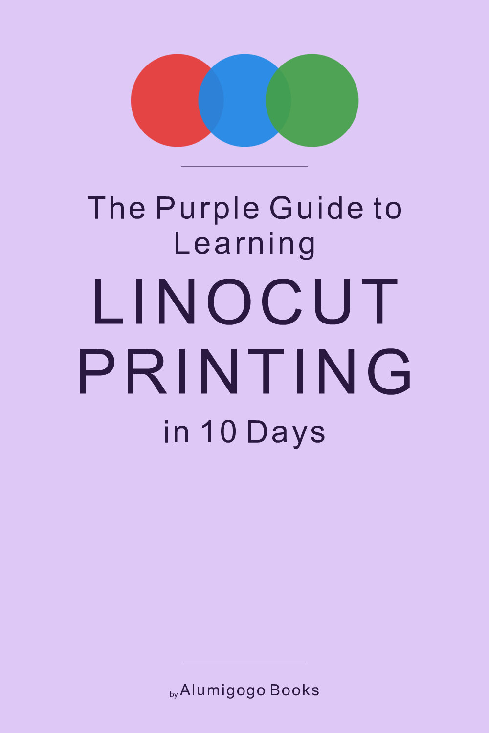 Cover of The Purple Guide to Learning Linocut Printing in 10 Days