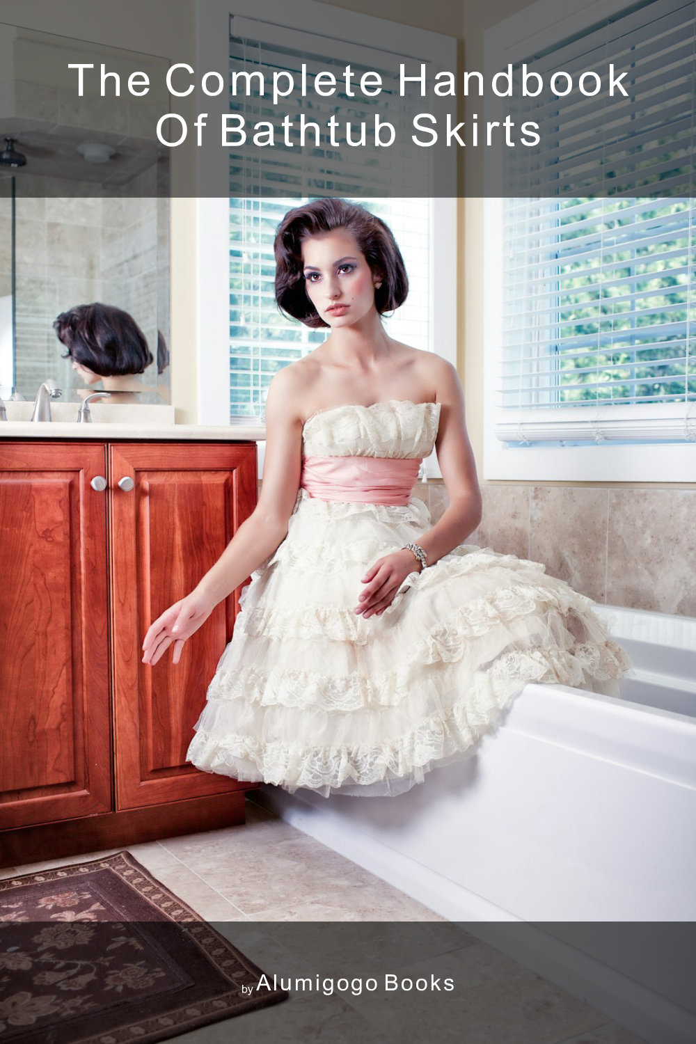 Cover of The Complete Handbook of Bathtub Skirts