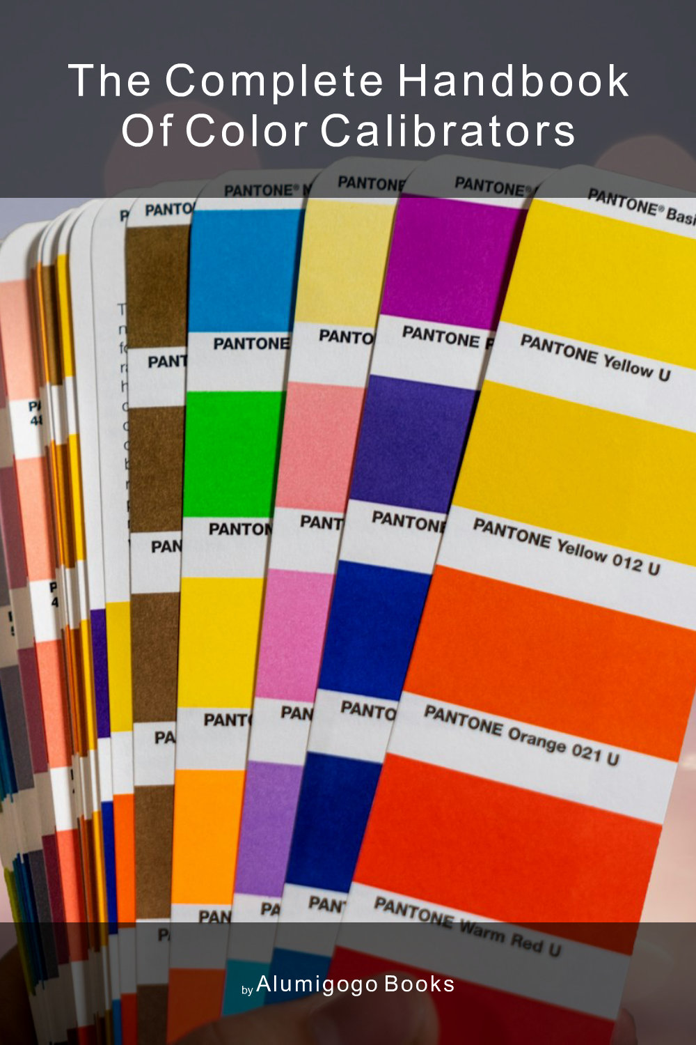 Cover of The Complete Handbook of Color Calibrators