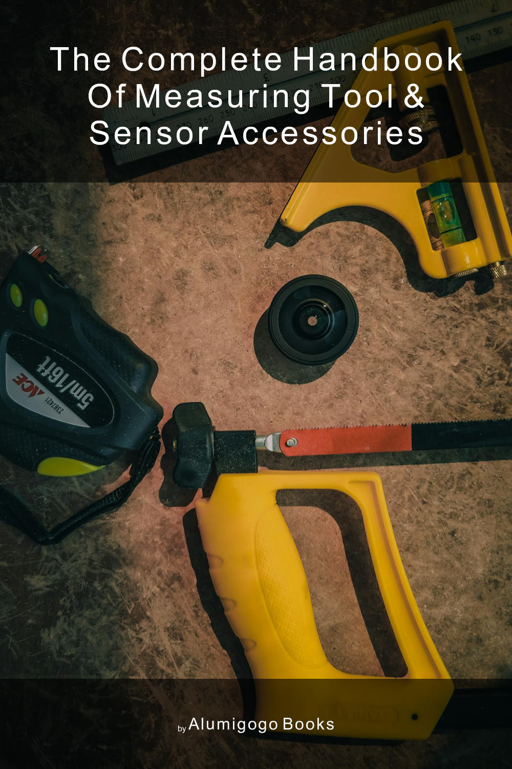 Cover of The Complete Handbook of Measuring Tool & Sensor Accessories