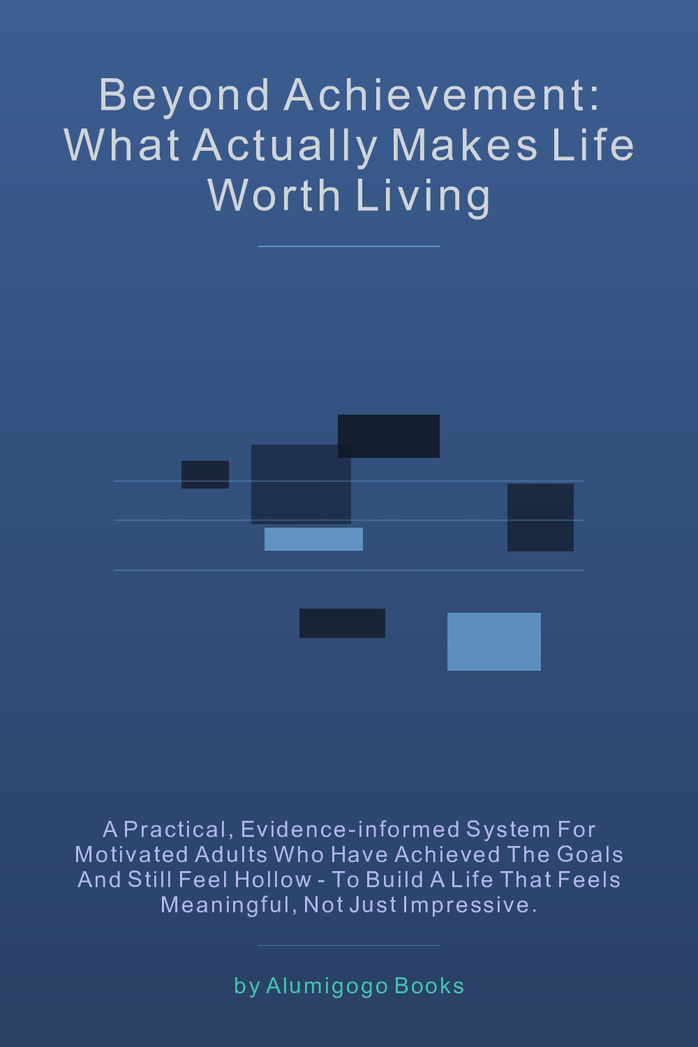 Cover of Beyond Achievement: What Actually Makes Life Worth Living