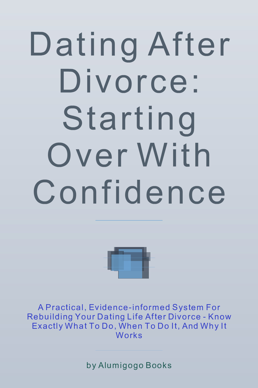 Cover of Dating After Divorce: Starting Over with Confidence