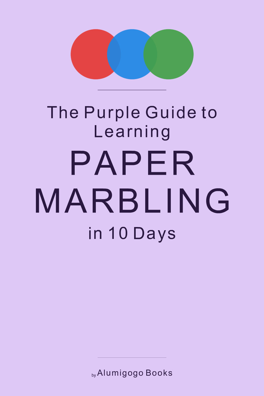 Cover of The Purple Guide to Learning Paper Marbling in 10 Days