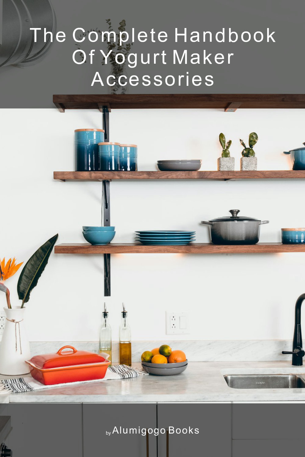 Cover of The Complete Handbook of Yogurt Maker Accessories