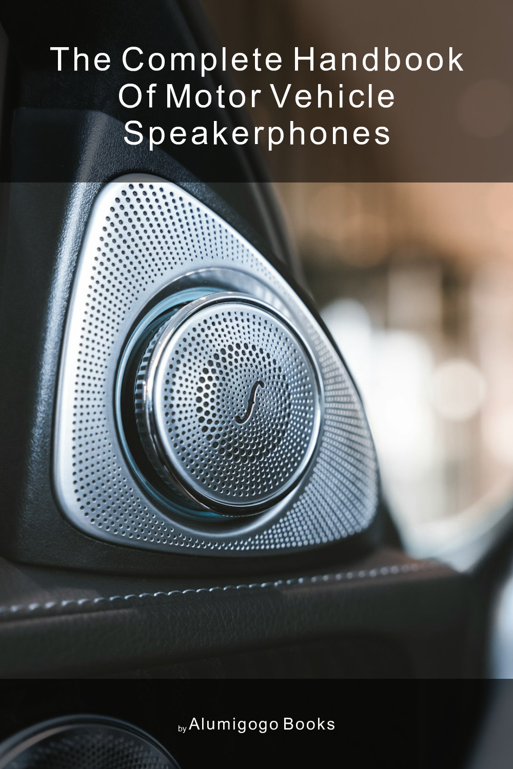 Cover of The Complete Handbook of Motor Vehicle Speakerphones