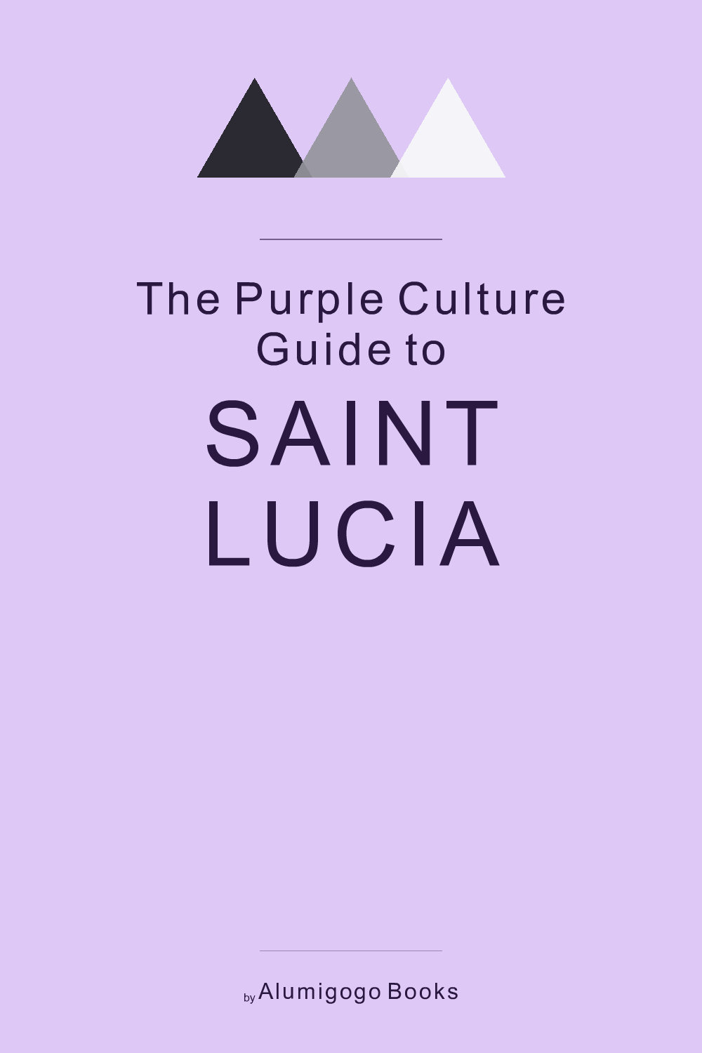 Cover of The Purple Culture Guide to Saint Lucia