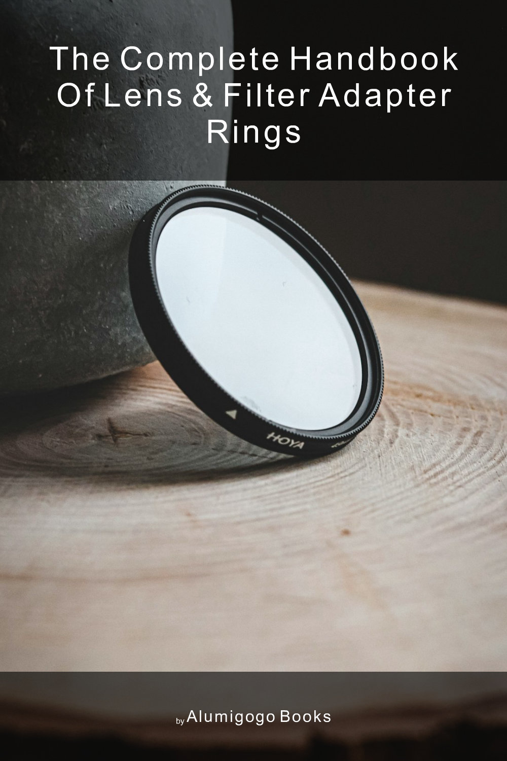 Cover of The Complete Handbook of Lens & Filter Adapter Rings