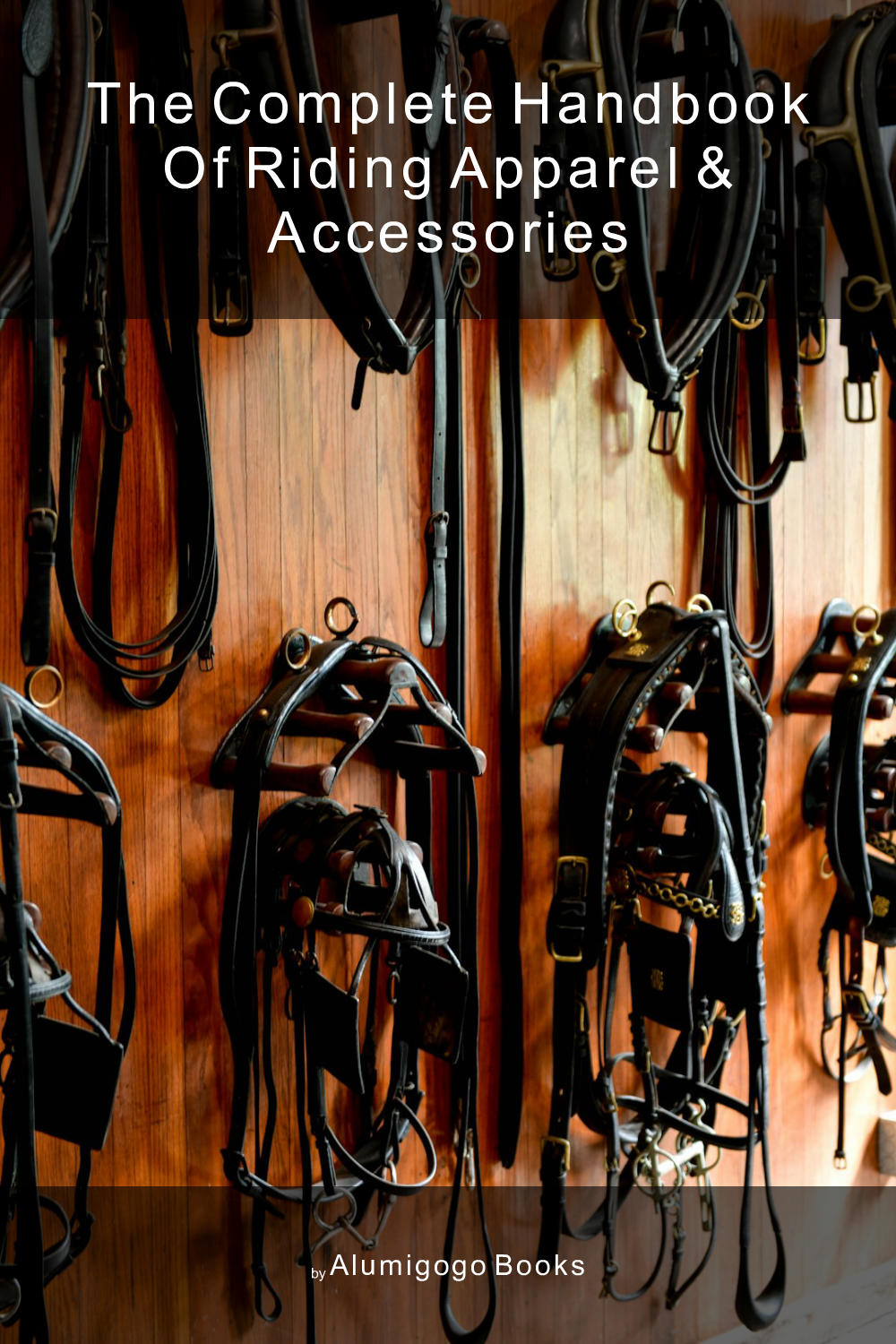 Cover of The Complete Handbook of Riding Apparel & Accessories