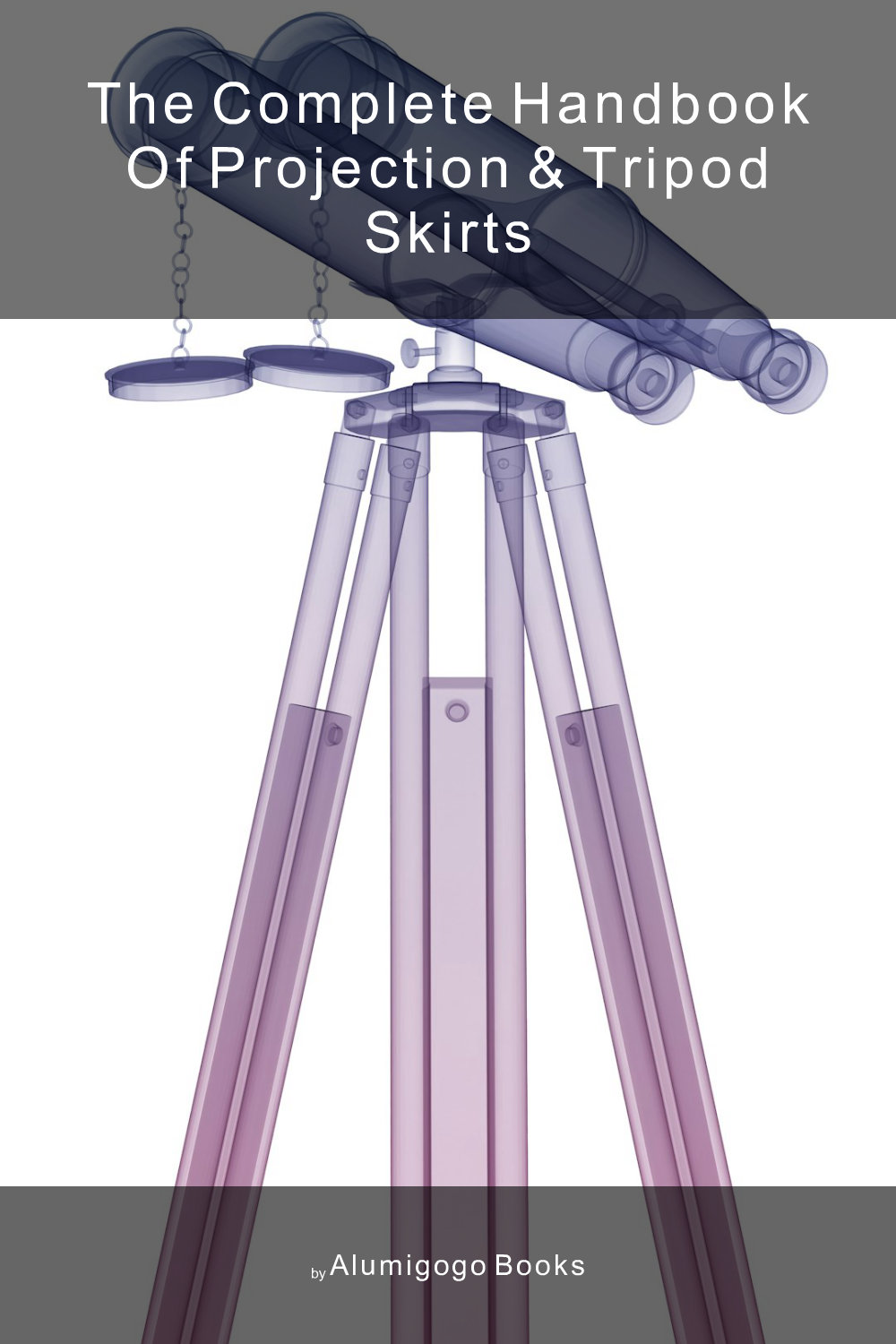 Cover of The Complete Handbook of Projection & Tripod Skirts