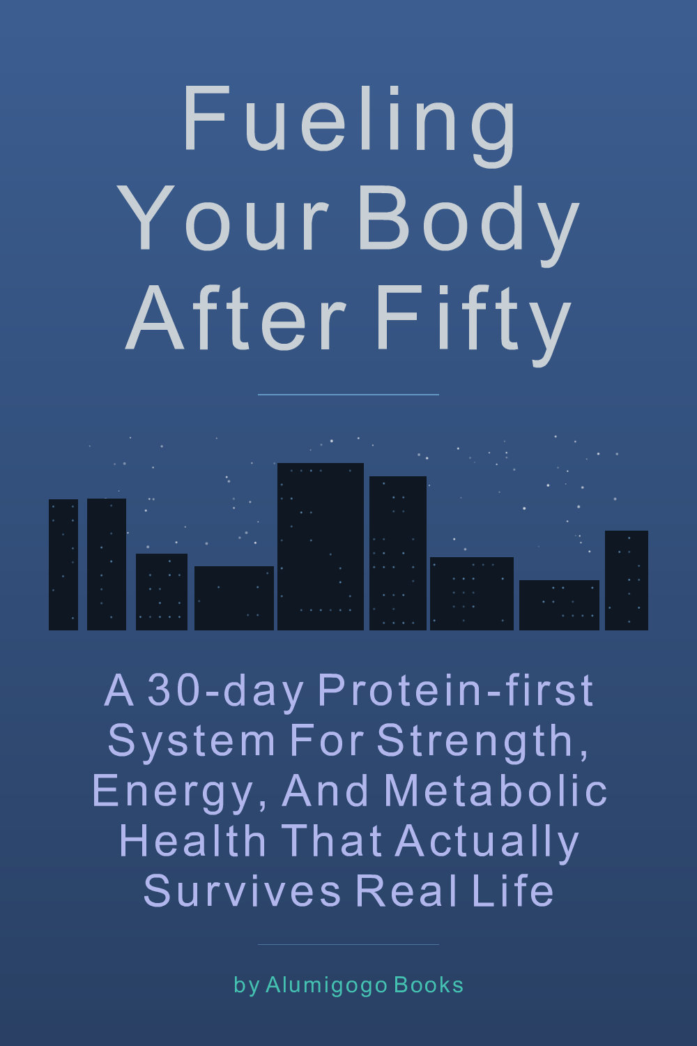 Cover of Fueling Your Body After Fifty