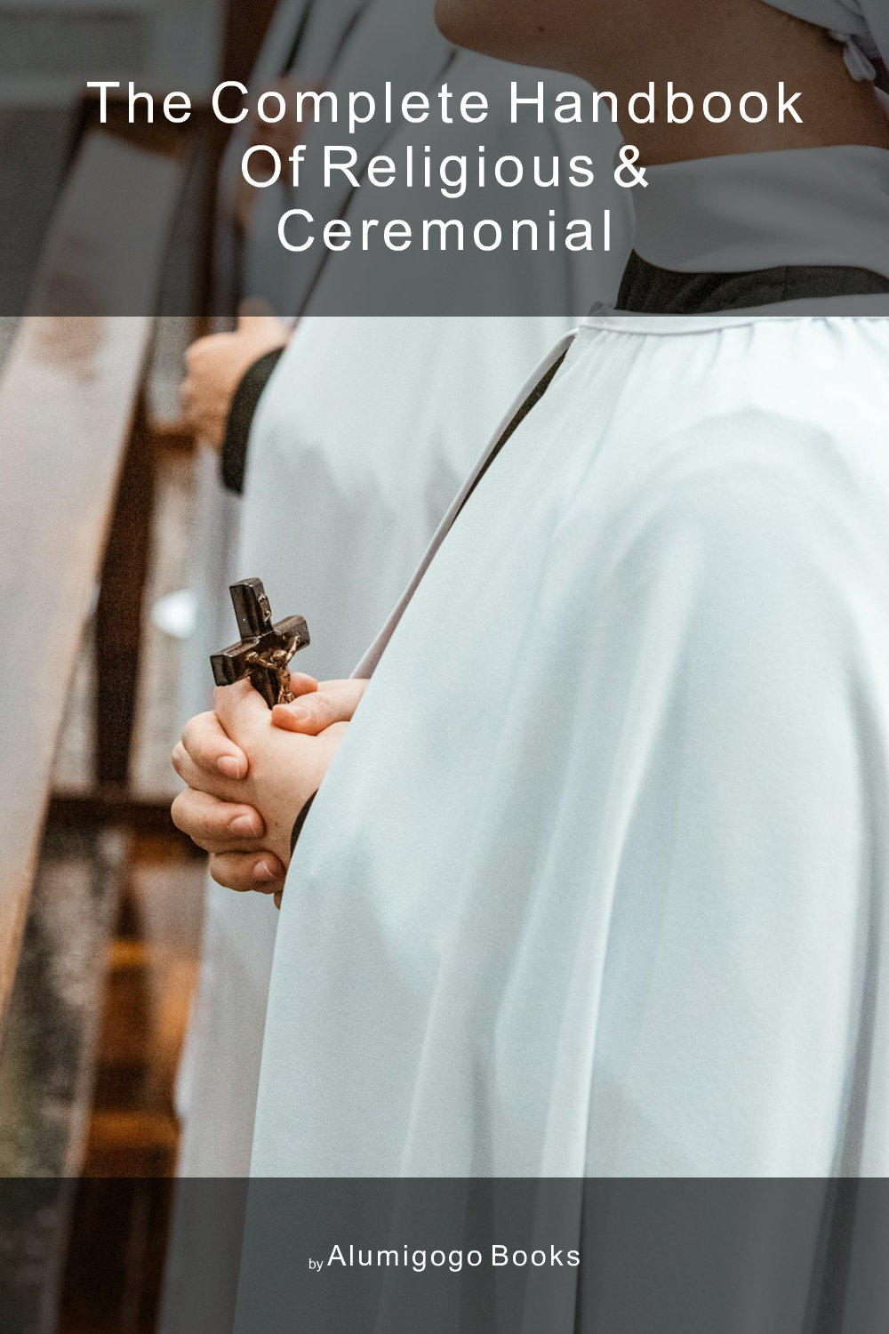 Cover of The Complete Handbook of Religious & Ceremonial