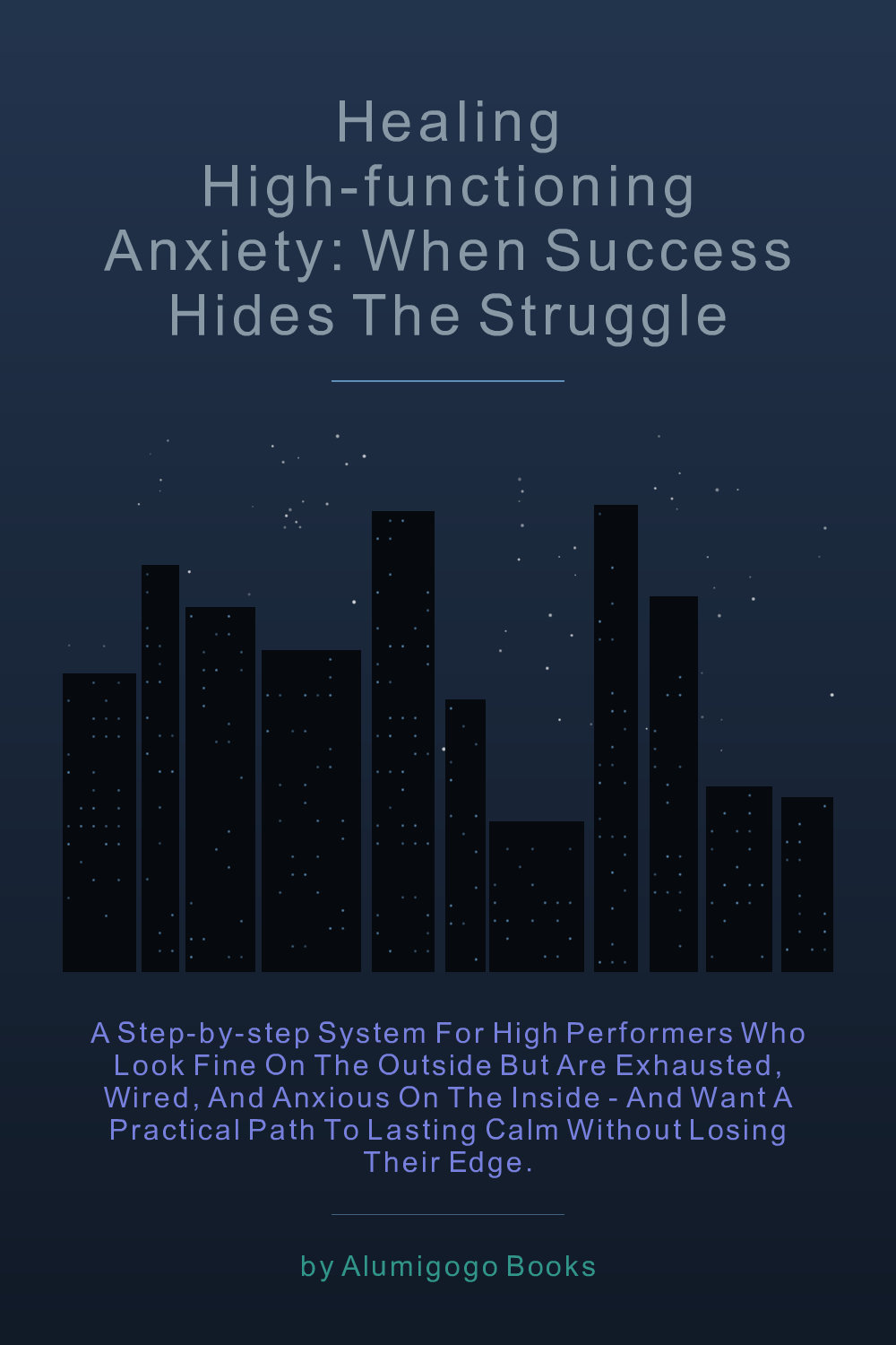 Cover of Healing High-Functioning Anxiety: When Success Hides the Struggle