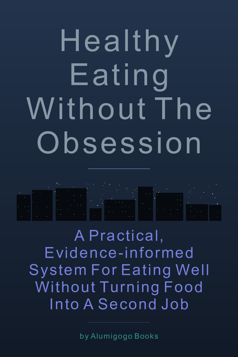 Cover of Healthy Eating Without the Obsession