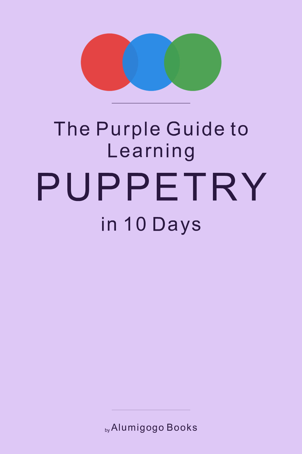 Cover of The Purple Guide to Learning Puppetry in 10 Days