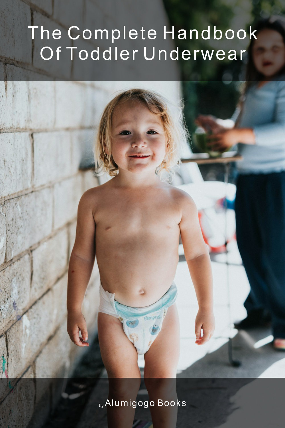 Cover of The Complete Handbook of Toddler Underwear