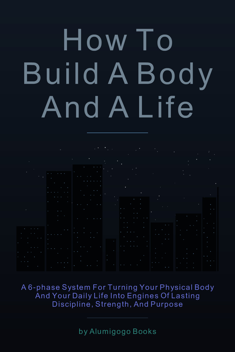 Cover of How to Build a Body and a Life