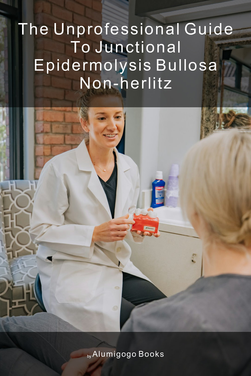Cover of The Unprofessional Guide to junctional epidermolysis bullosa non-Herlitz